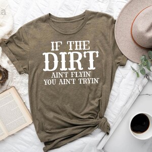 If The Dirt Ain't Flyin You Ain't Tryin, Barrel Racing Tee, Barrel Racing Mom, Texas Cowgirl, Rodeo Shirt, Horse Shirt, Western Horse Shirt image 2