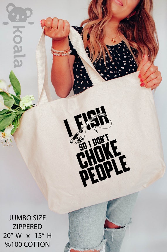 I Fish so I Don't Choke People Tote Bag, Funny Fishing Tote Bag, Fishing  Gifts for Fishermen, Outdoorsman Gift for Him, Fishing Lover Tote 