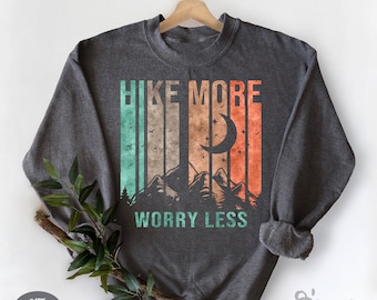 Hike More Worry Less, Hiking Sweatshirt, Adventure Camping Sweatshirt, Wanderlust Sweatshirt, Camping Sweatshirt, Nature Lover, Hiking Lover