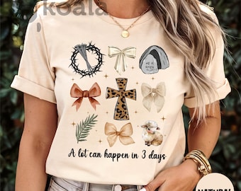 A lot can Happen in 3 Days Shirt, Jesus Shirt, Easter Christian Tee, Bow Girl Shirt, Easter Shirt, Christian Shirt, Faith Shirt, 3 Days Tee