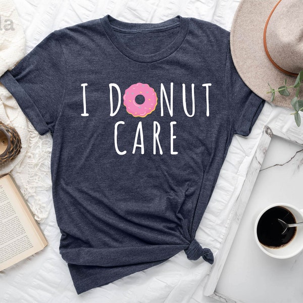 I Donut Care Shirt, Dunkin Donuts, Donut Gifts, Donut Mom Of The Sweet Shirt, Birthday Girl Shirt, Donut Lover Shirt, Donut Birthday Tshirt