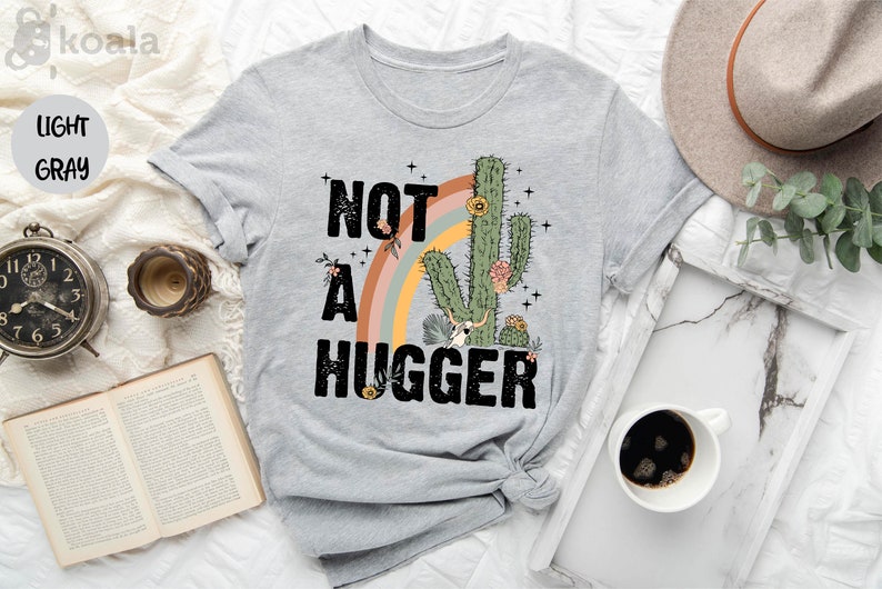 Not A Hugger Shirt, Cactus Shirt, Funny T-Shirt, Gift For Her, Sarcastic Shirt, Cactus Tee, Gift for Him, Sarcastic Gift, Hugger T-Shirt image 1