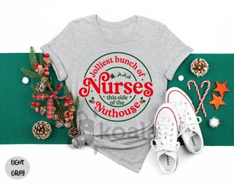 Jolliest Bunch Of Nurses, Nuthouse Shirt, Nurse Christmas Tshirt, Nurse Crewneck, Registered Nurse, Nurse Gift, Xmas Shirt, Nurse Life Shirt