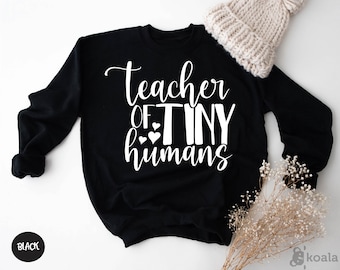 Teacher of Tiny Human, Tiny Human Tamer Sweatshirt, Teacher Gift Sweatshirt, Teacher Group Sweater, Preschool Teacher, I Teach Tiny Humans