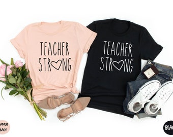 Teacher Shirt, Gift for Teacher, Teacher Gifts, Teacher Appreciation, Teacher Strong Shirt, Back to School Tee, Teacher Quote , Best Teacher