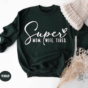 Super Mom Super Wife Super Tired Sweatshirt, Mother's Day Gift, Tired Mom Sweater, Funny Mom Sweater, Sweater For Mom, Mother's Day Sweater image 1