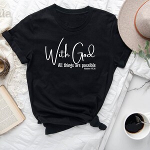 With God All Things Are Possible Shirt, Christian Shirt, Religious Shirt, Faith Shirt, Jesus Christ Shirt, Church Shirt, Christian Apparel image 2