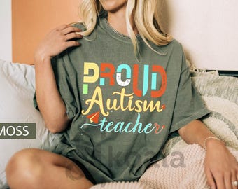 Proud Autism Teacher Shirt, Autism Awareness Tee, Comfort Colors Shirt, Autism Teacher Gift, Teacher Shirt, Autism Mom Tee, Neurodiversity