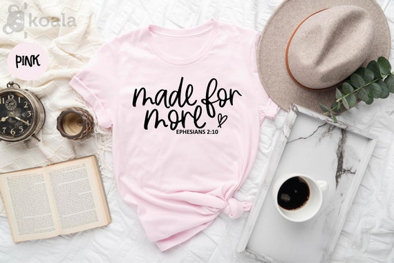 Made for More Shirt, Christian Shirt, Jesus Inspiring Shirt, Mindfulness Shirt, Truth Reminder Shirt, Inspirational Shirt, Religious Shirt