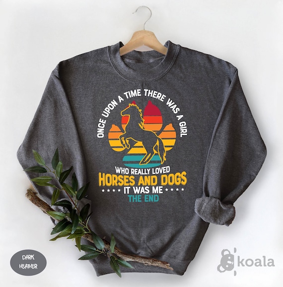 Once Upon A Time There Was Girl Who Loved Dog And Horse Paws T-Shirt Once Upon A Time There Was Girl Who Loved Dog And Horse Paws T-Shirt