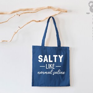 Salty Like Normal Saline, Nurse Tote Bag, Funny Nurse, Nurse Tote Bag, Nurse Tote Bag, Nurse Life, Nurse, Nursing Tote Bag, Nursing Student image 6