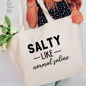 Salty Like Normal Saline, Nurse Tote Bag, Funny Nurse, Nurse Tote Bag, Nurse Tote Bag, Nurse Life, Nurse, Nursing Tote Bag, Nursing Student image 2