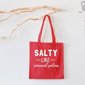 Salty Like Normal Saline, Nurse Tote Bag, Funny Nurse, Nurse Tote Bag, Nurse Tote Bag, Nurse Life, Nurse, Nursing Tote Bag, Nursing Student image 5