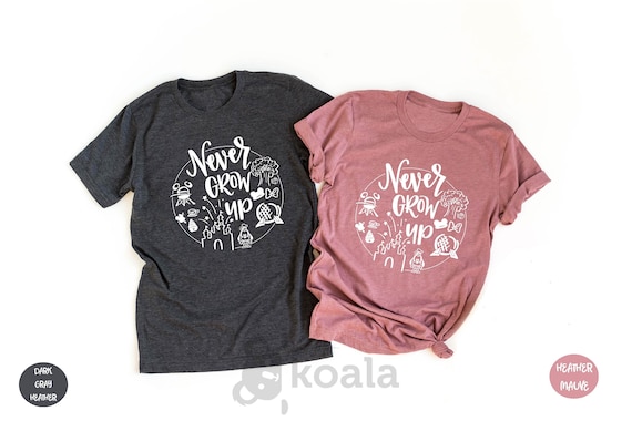 Disney Never Grow Up Shirt, Disney Adult Shirt, Disney Adult Dress, Disney Trip Shirt, Disney Womens Shirt, DisneyWorld Shirt, Disney Tees
