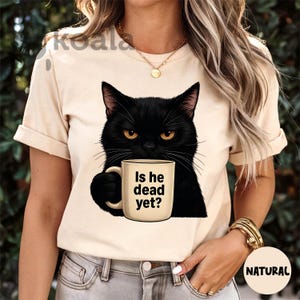 Is He Dead Yet Black Cat Shirt, Liberal Shirt, Democrat Shirt, Anti Trump Protest Shirt, Political Shirt, Resist And Persist, Subtle FDT