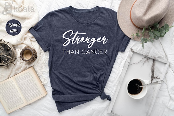 Stronger Than Cancer T-shirt Cancer Awareness Shirt Cancer - Etsy