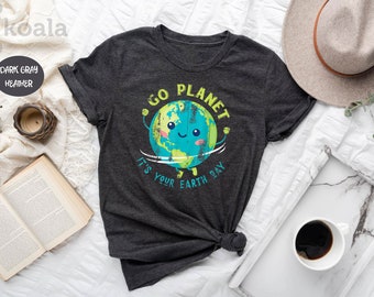 Go Planet Shirt, It's Your Earth Day Shirt, Earth Day , Earth Day Shirt, Save The Planet Shirt, Earth Lover Shirt, Planet Lover Shirt