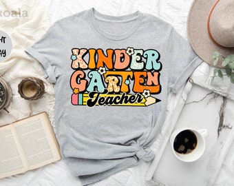 Kindergarten Teacher Shirt, Teacher Shirt, Gift for Teacher, Teacher Gifts, Teacher Appreciation, Kindergarten Shirt, Kinder Teacher Gift