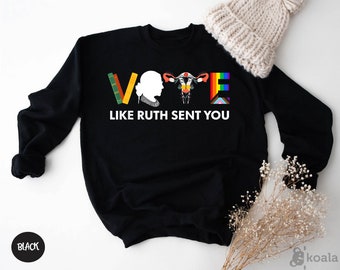 Vote Like Ruth Sent You Sweatshirt, Election 2024 Sweatshirt, Since 1920 Sweater, Vote Sweater, Ruth Bader Ginsburg , Empowering Political