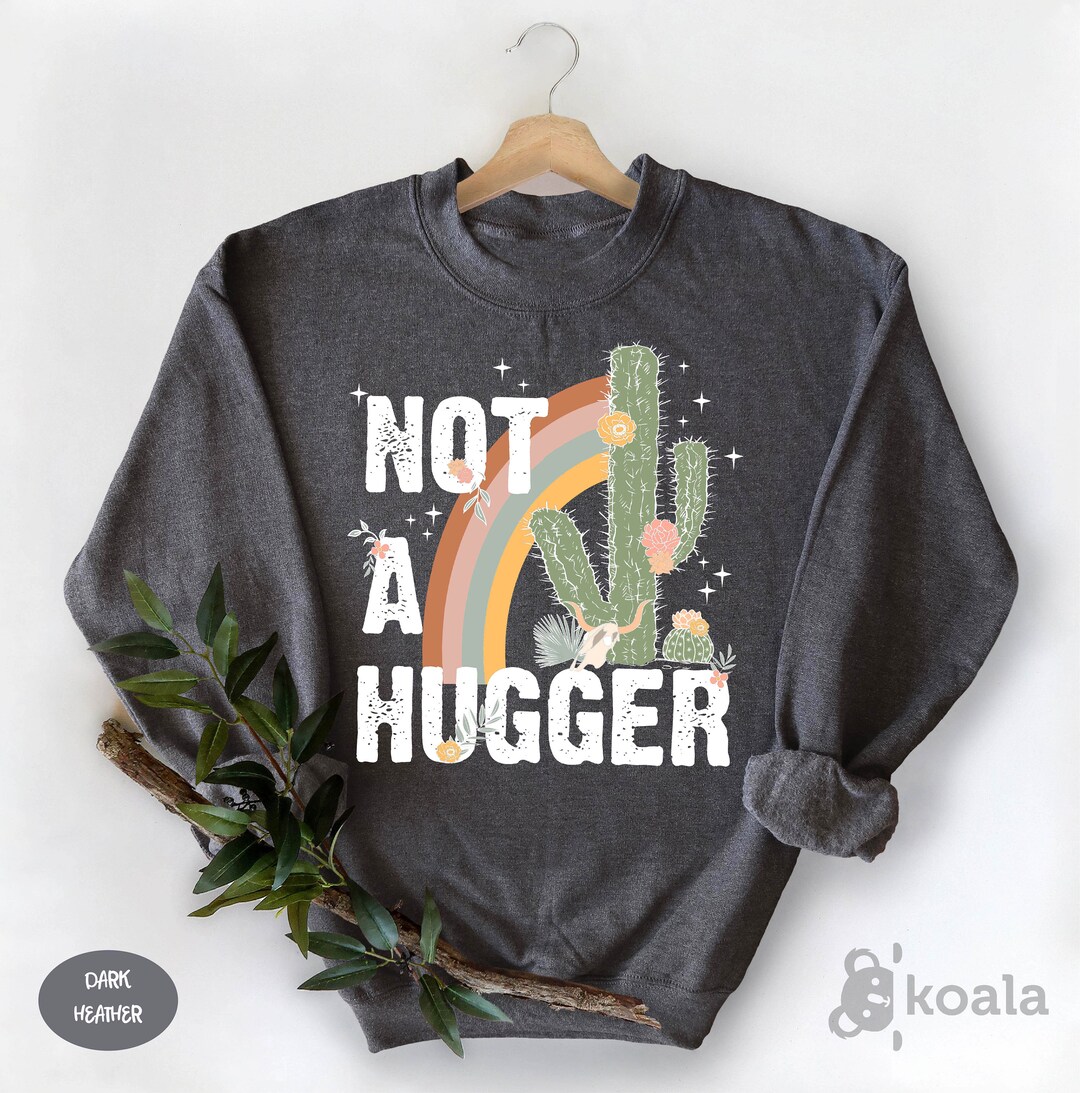 Not a hugger sweatshirt Clearance