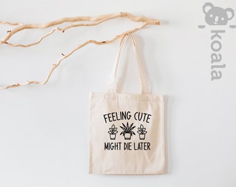 Ladies Plant Tote Bag, Plant Tote Bag, Feeling Cute, Might Die Later Tote Bag, Plant Lover Gift, Plant Mom Tote Bag, Mother's Day Gift