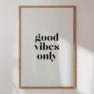 Stampa artistica da parete Good Vibes Only – Poster con citazione positiva – Decorazione tipografica minimalista moderna – Stampa motivazionale in bianco e nero senza cornice