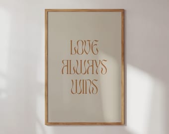 Love Always Wins Quote Print: Boho Typography Art (Digital Download)