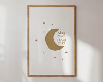 Stay Wild Moon Child Print: Boho Nursery Decor (Digital Download)