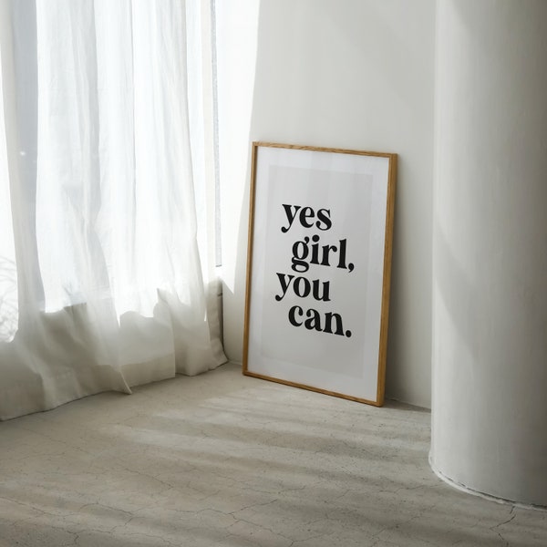 Yes Girl You Can Quote Print, Typography Art, Self LovePrint , Female Motivational Quote, Empowerment Prints, Gallery Wall Art, Life Quote