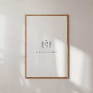 No Rain No Flowers, Inspirational Quote Prints, Wall Art Prints, Gallery Wall Prints, Minimalist Wall Art, Printable Art, Self Care Prints