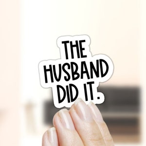 True Crime Sticker: "The Husband Did It" Waterproof Decal