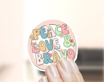Peace Love & Bravo Waterproof Sticker - Bravo TV Fan Decal