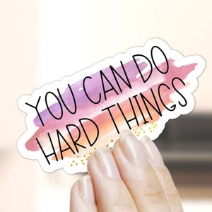 You can do hard things Sticker, beauty quotes for women, motivational laptop sticker, affirmation laptop sticker, stickers positive