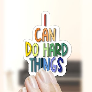 I Can Do Hard Things sticker for laptop, laptop sticker, Mental Health Sticker, Wellness sticker, slow down sticker