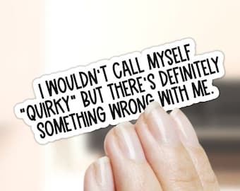 Funny Sarcastic Quote Sticker: Quirky Laptop Vinyl Decal