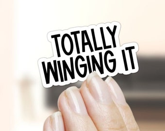 Totally Winging It Sticker for laptop, journal sticker, ipad sticker, water bottle sticker, laptop sticker, wing it sticker