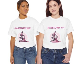 I Passed My HT Unisex Tee, Unisex Heavy Cotton T-Shirt, Gift for Histology Technician
