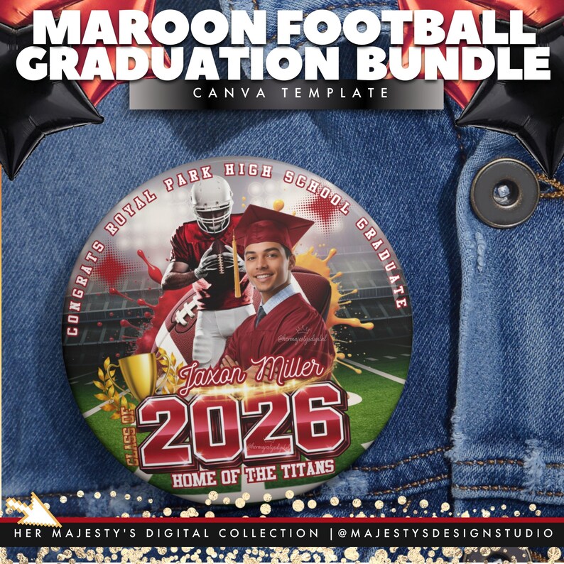May include: A maroon and white graduation button with the text "MAROON FOOTBALL GRADUATION BUNDLE" and "CANVA TEMPLATE". The button features a football player, a graduate, and the text "2026".