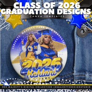 K&ouml;nnte beinhalten: Ein Abschlussdesign mit dem Text "CLASS OF 2026 GRADUATION DESIGNS" und "CANVA TEMPLATES". Das Design enth&auml;lt einen Button mit zwei Bildern einer Absolventin, dem Text "CONGRATS, MAJESTY PARK HIGH GRADUATE" und dem Namen "Kehlani Williams".