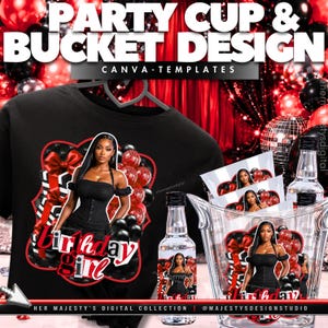 Può includere: Una t-shirt nera e un secchiello per il ghiaccio in plastica trasparente con un design grafico di una persona con top a corsetto nero, fiocchi rossi e palloncini neri e rossi. Il testo recita PARTY CUP & BUCKET DESIGN CANVA-TEMPLATES e birthday girl.