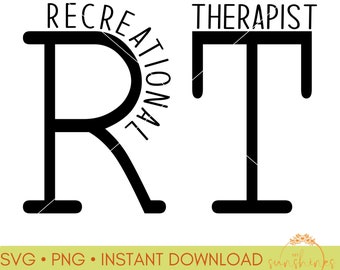 Recreational Therapist png | Recreational Therapist Cut Files | Recreational Therapist SVG | RT svg | RT png |