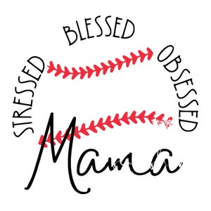 Stressed Blessed Obsessed Mama SVG | Baseball Mom SVG |Softball Mom SVG | Baseball Mama png | Softball Mama png | Cricut | Cut File