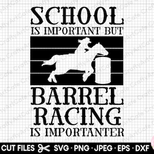 barrel racing svg png cricut school is important but barrel racing is importanter