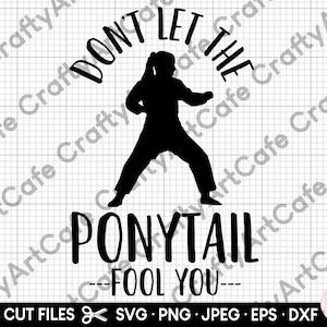 karate girl svg for cricut karate girl png karate svg don&#39;t let the ponytail fool you eps dxf jpg