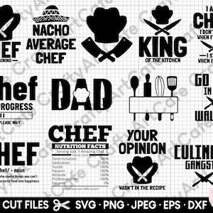May include: A set of 10 black and white SVG cut files featuring funny chef puns and sayings. The designs include "Nacho Average Chef", "Chef in Training", "Chef Dad", "Chef Nutrition Facts", "King of the Kitchen", "I am a Chef", "Go Cry in the Walk In", "Your Opinion Wasn't in the Recipe", and "Culinary Gangster".