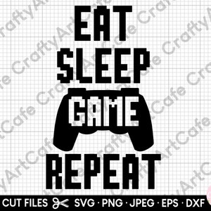 eat sleep game repeat svg files for cricut, png, eps, dxf, jpeg, jpg, clipart, vector