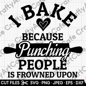 Baker svg bakken svg ik bak omdat het ponsen van mensen wordt afgekeurd voor de cricut png eps dxf knippen bestand commercieel gebruik