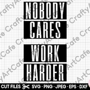 a nessuno importa lavorare di più in formato svg png jpeg jpf eps dxf file di taglio cricut per camicie