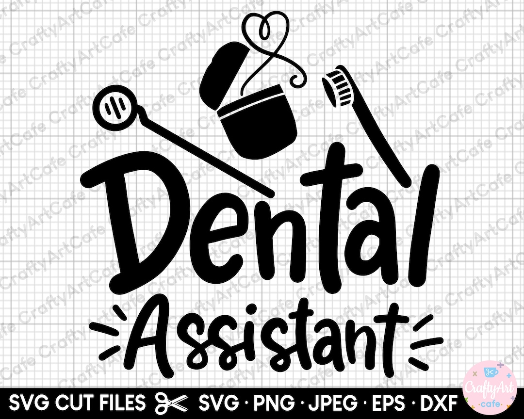 Dental Assistant Svg Cut File Cutting File Cricut Etsy