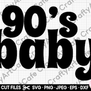 90s baby svg for cricut shirts 90s baby png for shirts born in the 90s for girls svg eps dxf